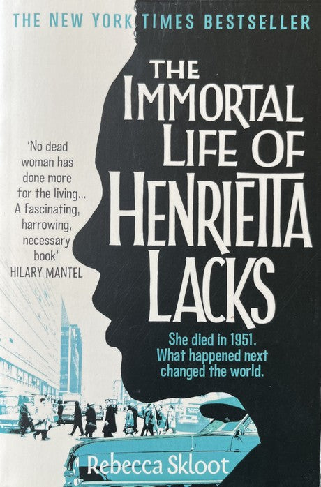 The Immortal Life of Henrietta Lacks - Rebecca Skloot