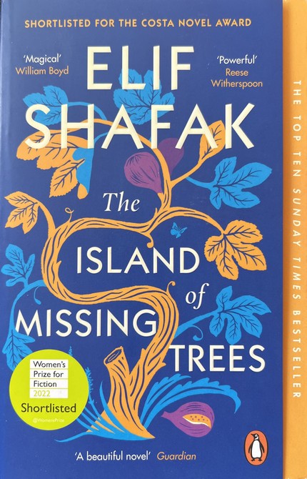 The Island of Missing Trees - Shafak Elif