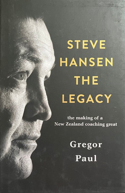 Steve Hansen: The Legacy - Paul Gregor