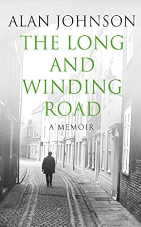 The Long and Winding Road -: A Memoir - Alan Johnson
