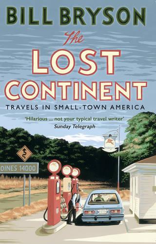 The Lost Continent: Travels in Small-Town America - Bill Bryson