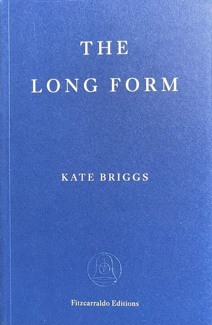 The Long Form - Kate Briggs