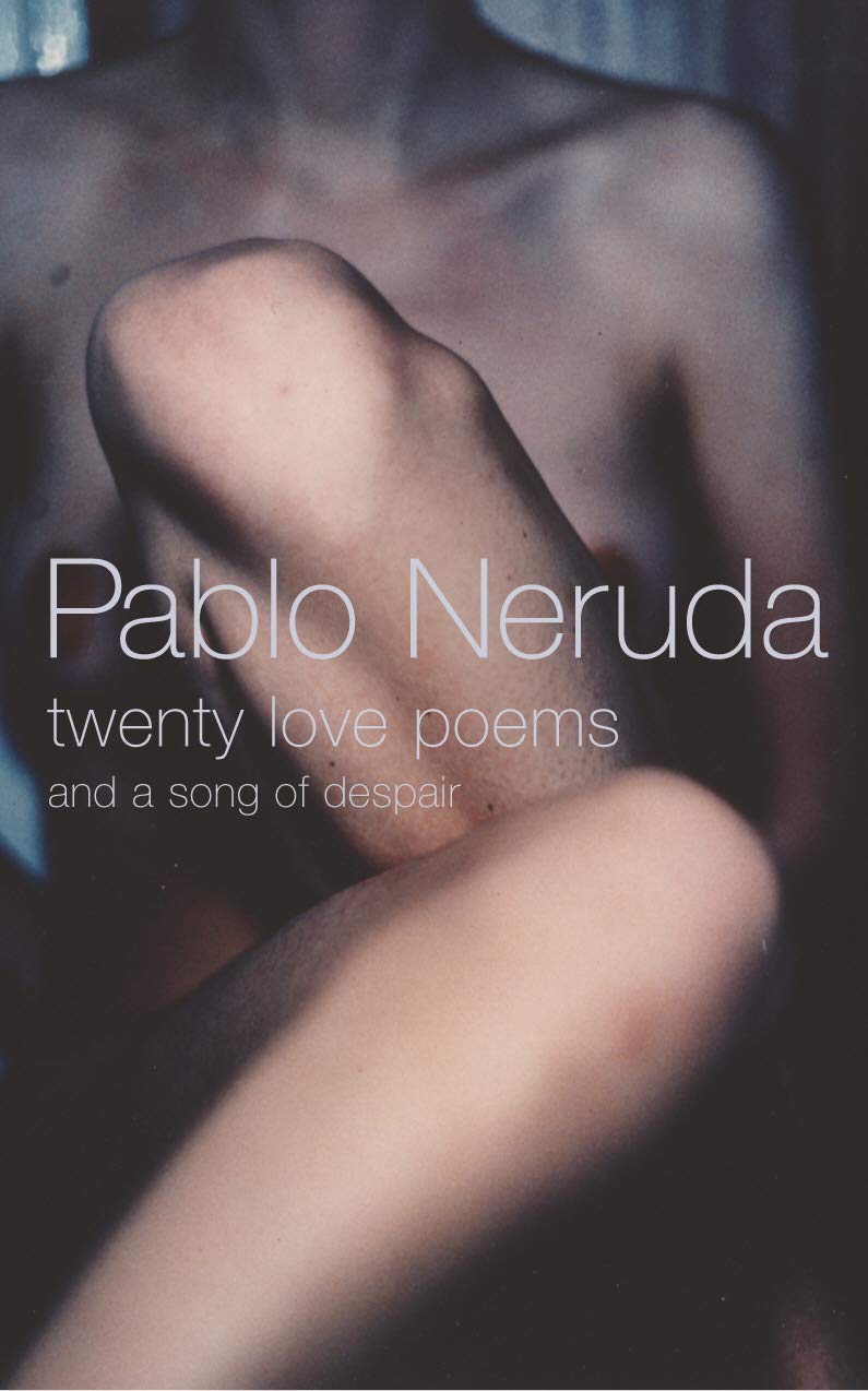 Twenty Love Poems and a Song of Despair - Pablo Neruda