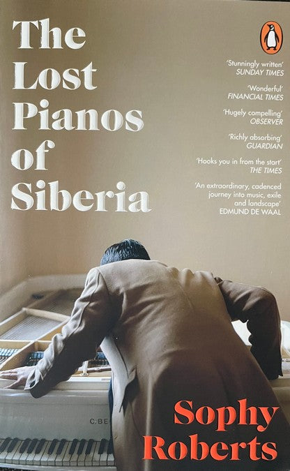 The Lost Pianos of Siberia - Sophy Roberts