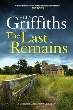 The Last Remains - Elly Griffiths (Ruth Galloway Mystery #15)