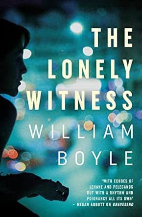 The Lonely Witness - William Boyle