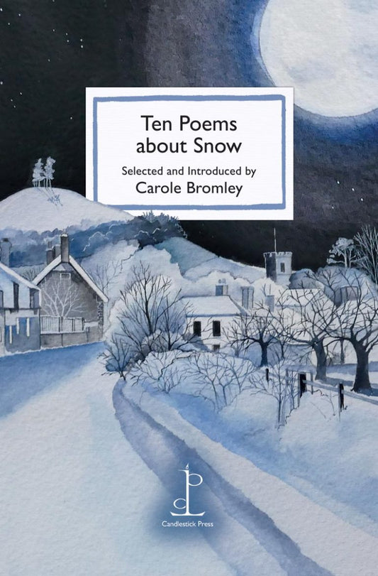 Ten Poems about Snow - Carole Bromley