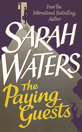 The Paying Guests - Sarah Waters