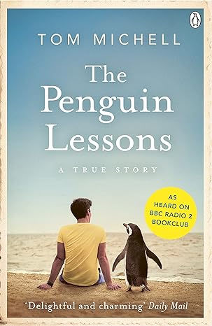 The Penguin Lessons : A True Story - Tom Michell