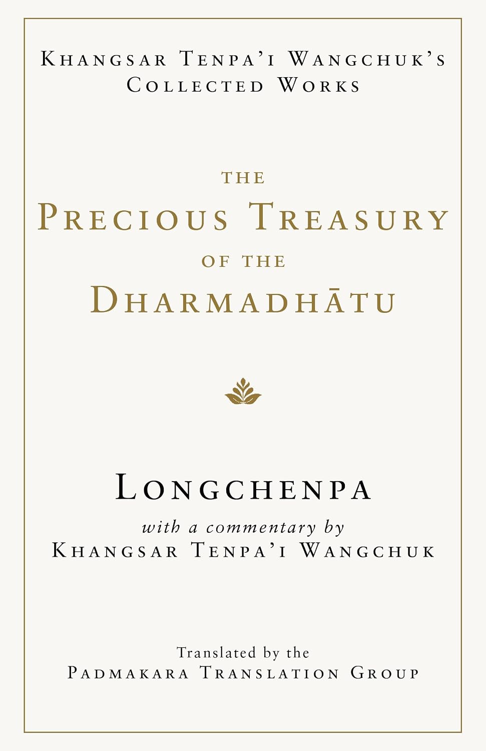 The Precious Treasury of the Dharmadhatu - Longchenpa | Khangsar Wangchuk
