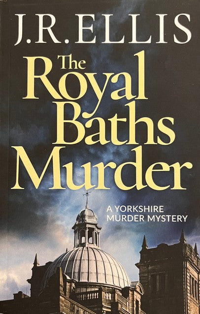 The Royal Baths Murder - J.R. Ellis