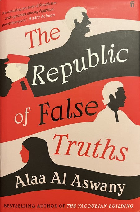 Republic of False Truths - Alaa Al Aswany