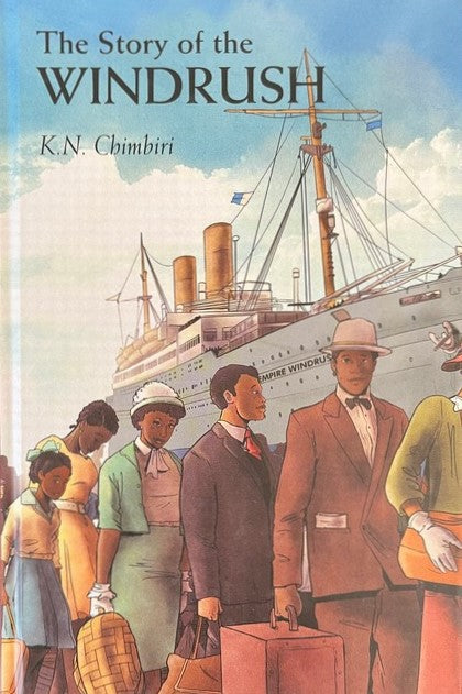 The Story of the Windrush - K.N. Chimbiri