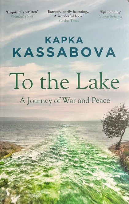 To the Lake - Kapka Kassabova
