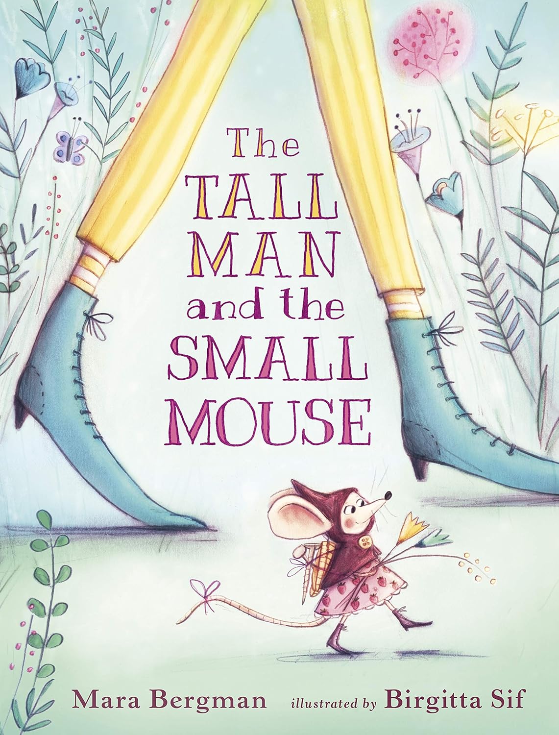 The Tall Man and the Small Mouse - Mara Bergman | Brigitta Sif