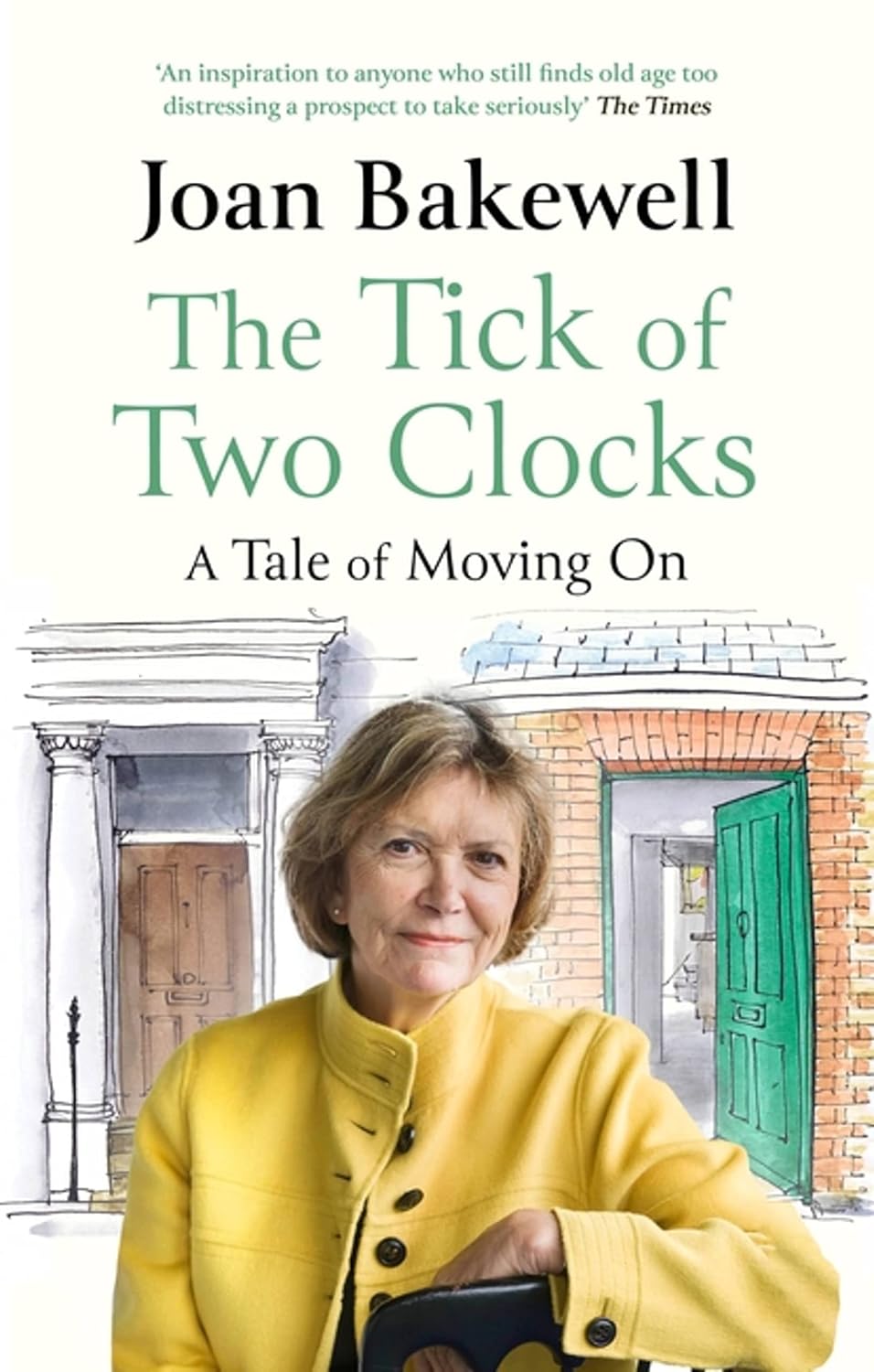 The Tick of Two Clocks: A Tale of Moving On - Joan Bakewell