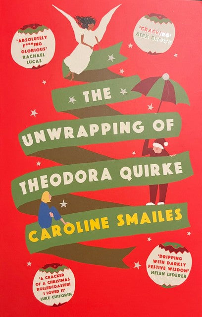 The Unwrapping of Theodora Quirke - Caroline Smailes