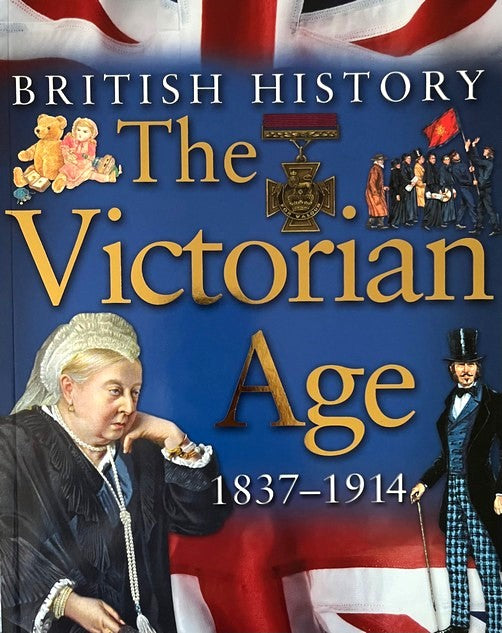 The Victorian Age 1837-1914 (British History)