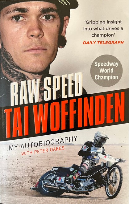 Raw Speed: The Autobiography of the Three-Times World Speedway Champion - Tai Woffinden