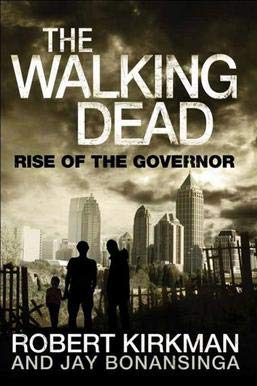 The Walking Dead Rise of the Governor-Robert Kirkman and Jay Bonansinga