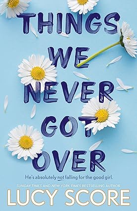 Things We Never Got Over (Knockemout Series #1) - Lucy Score