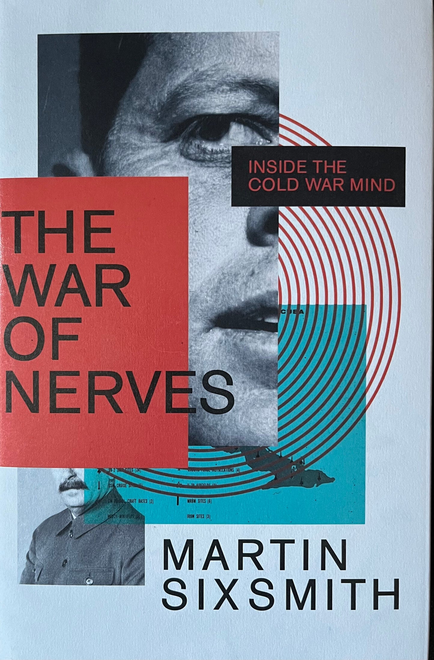 The War of Nerves: Inside the Cold War Mind - Martin Sixsmith