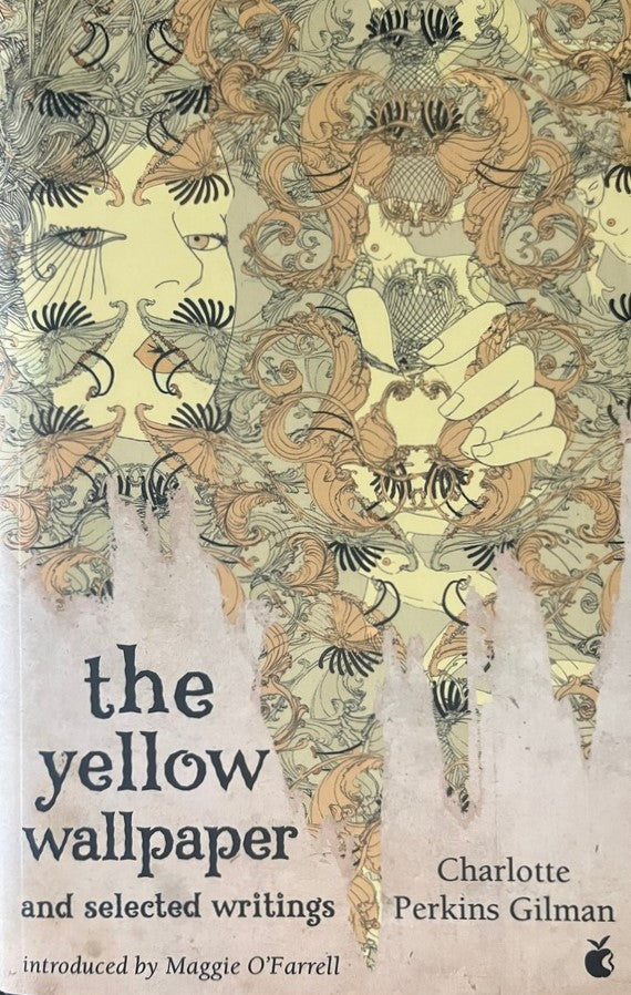 The Yellow Wallpaper and Selected Writings - Charlotte Perkins Gilman | Maggie O'Farrell