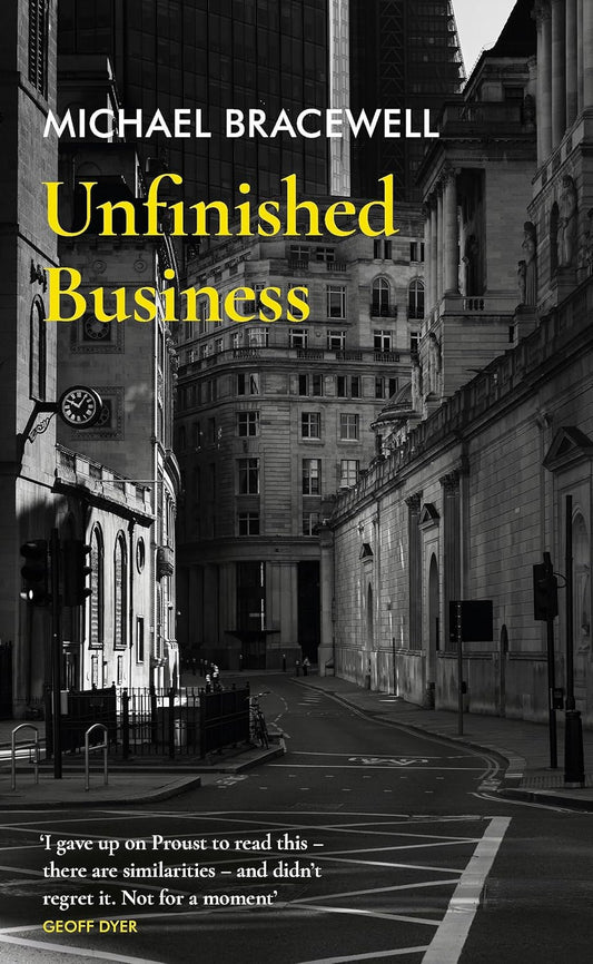 Unfinished Business - Michael Bracewell