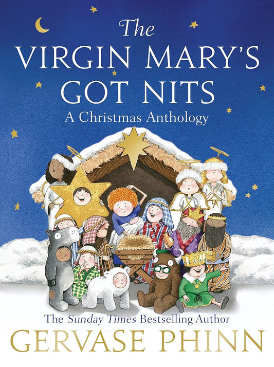 The Virgin Mary's Got Nits: A Christmas Anthology - Gervase Phinn