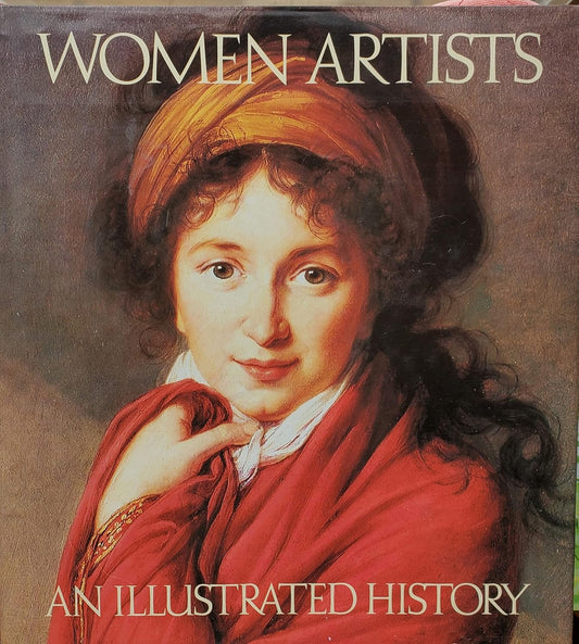 Women Artists: An Illustrated History - Nancy C. Heller