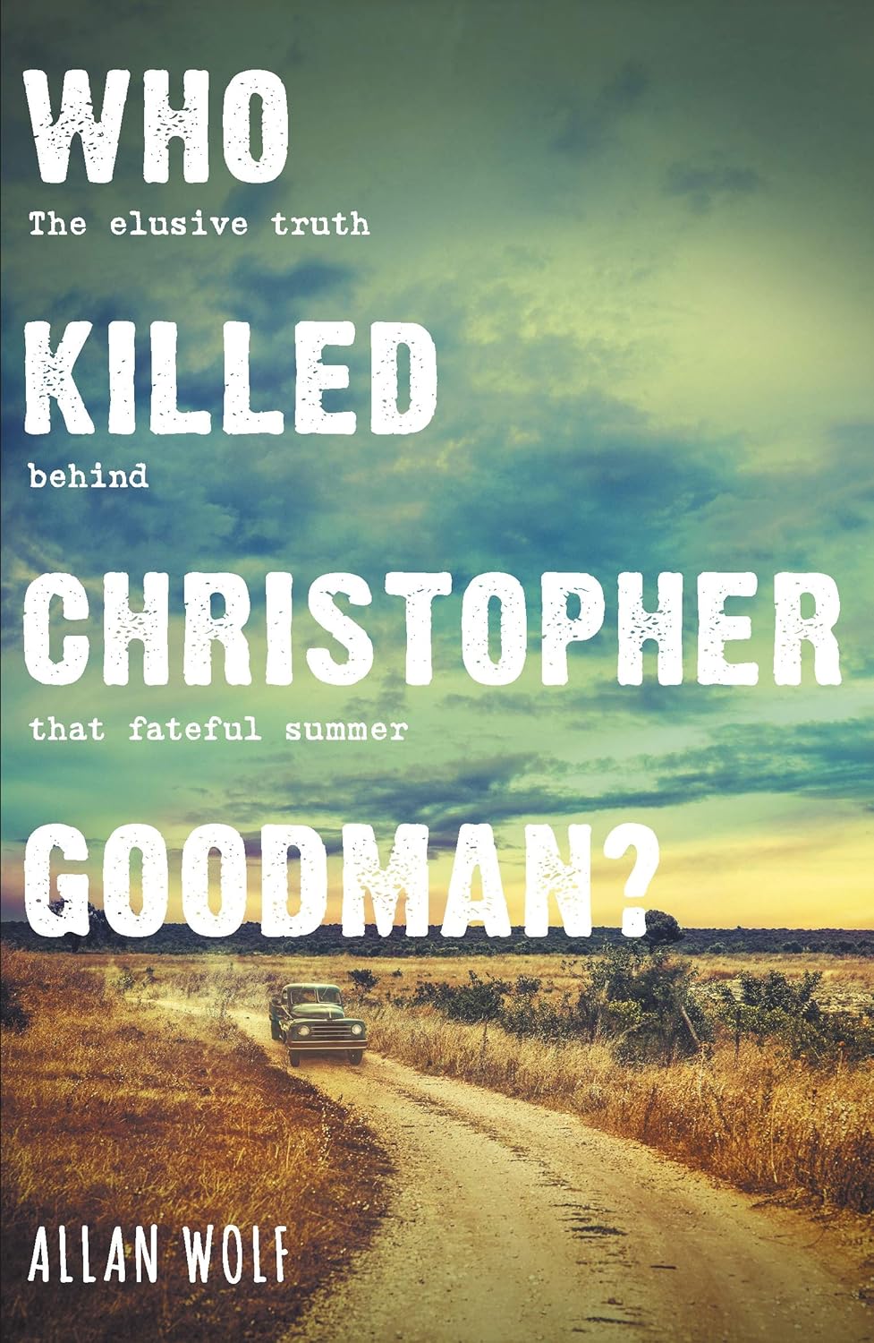 Who Killed Christopher Goodman? - Allan Wolf