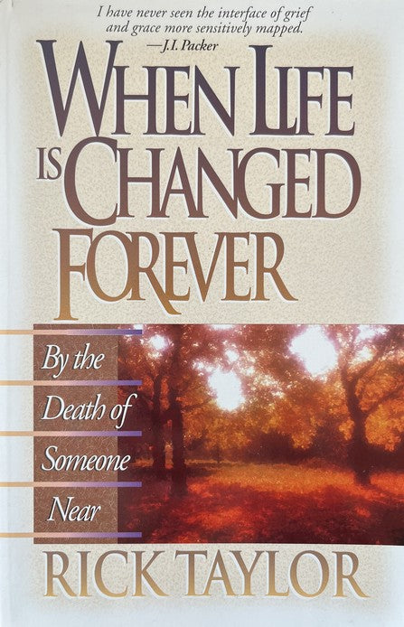 When Life Is Changed Forever - Rick Taylor