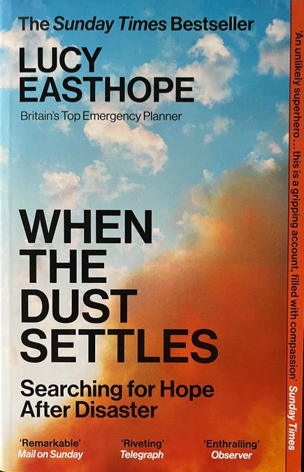 When The Dust Settles: Searching For Hope After Disaster - Lucy Easthope