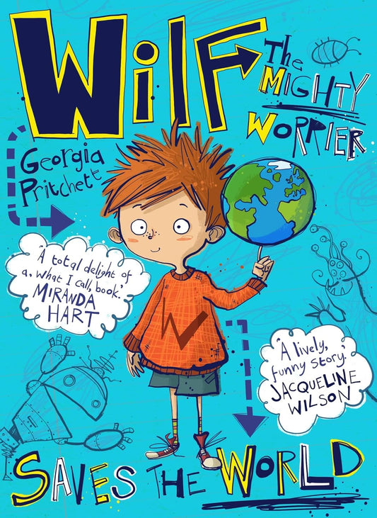 Wilf the Mighty Worrier saves the World - Georgia Pritchett