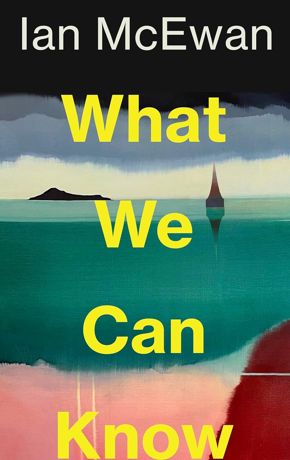 What We Can Know - Ian McEwan