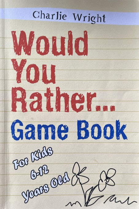 Would You Rather Game Book: For kids 6-12 Years old - Charlie Wright