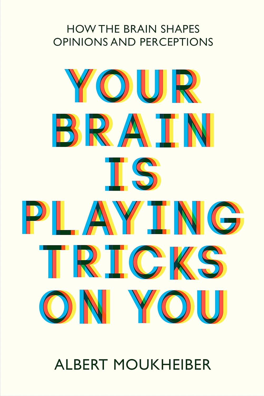 Your Brain Is Playing Tricks On You - Albert Moukheiber