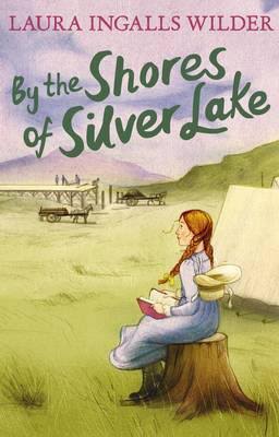 By the Shores of Silver Lake - Laura Ingalls Wilder (The Little House on the Prairie #5)