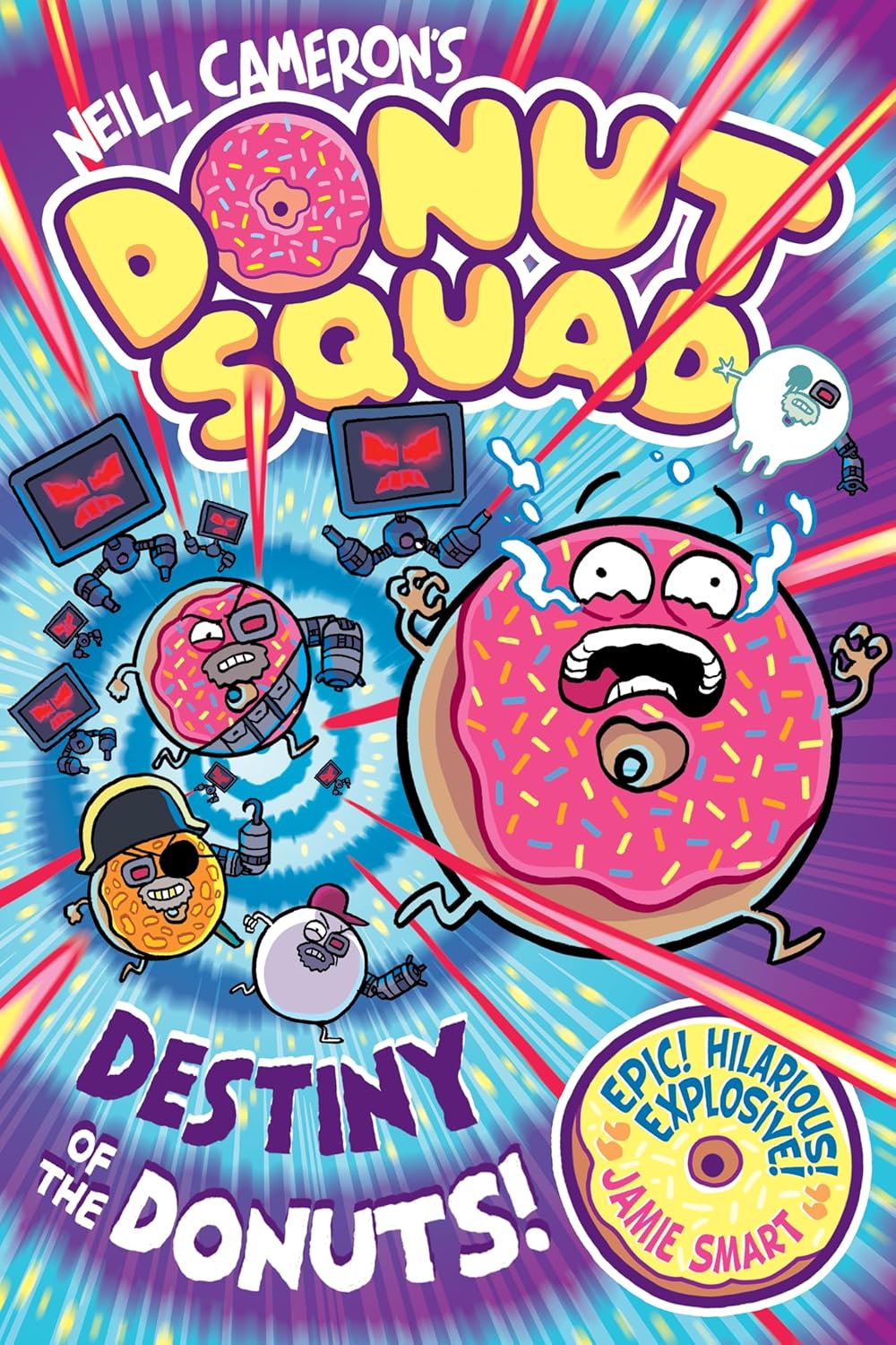 Donut Squad: Destiny of the Donuts! - Neill Cameron