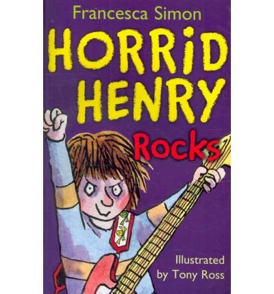 Horrid Henry Rocks - Francesca Simon | Tony Ross