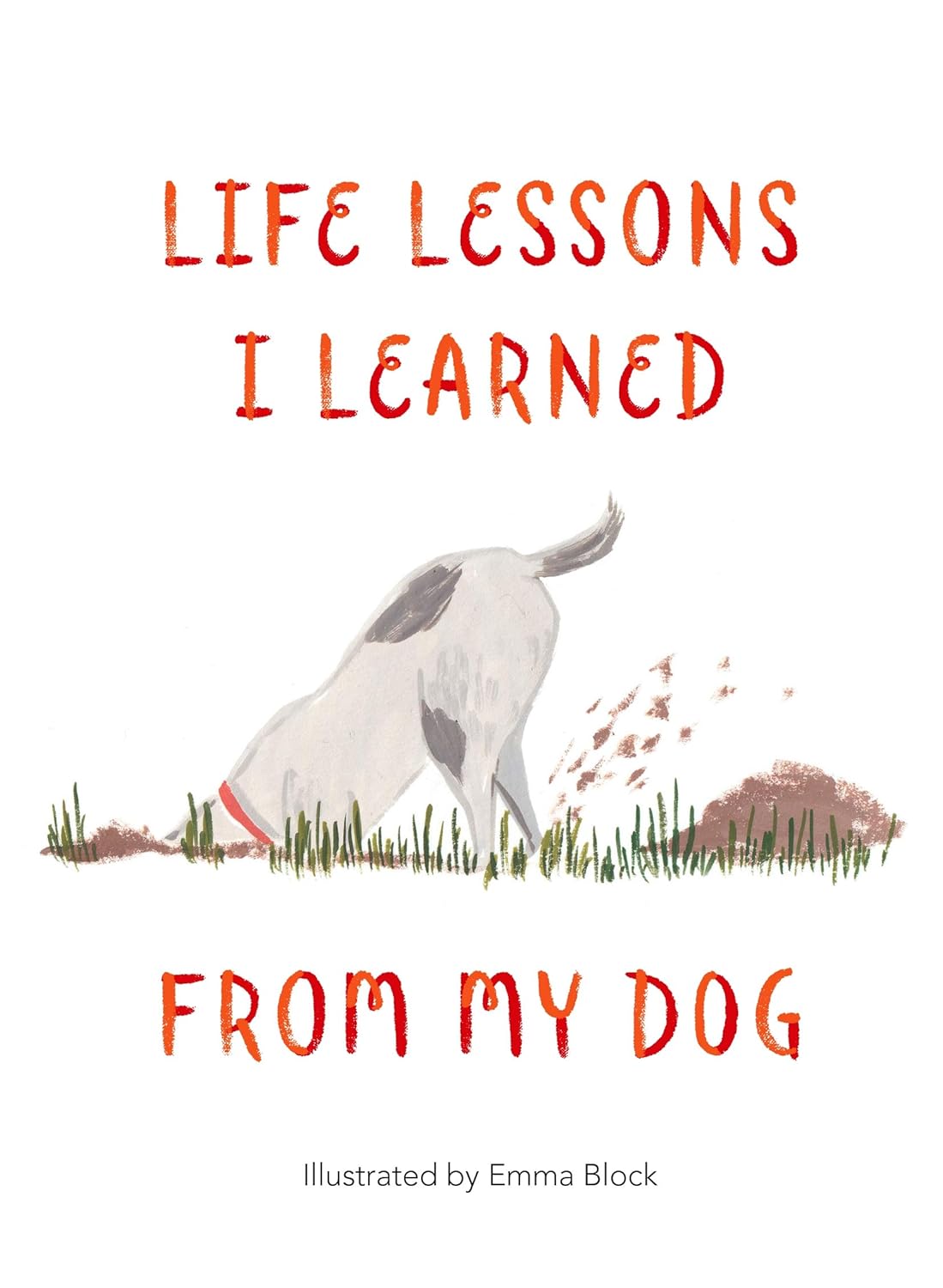 Life Lessons I Learned from My Dog - Emma Block
