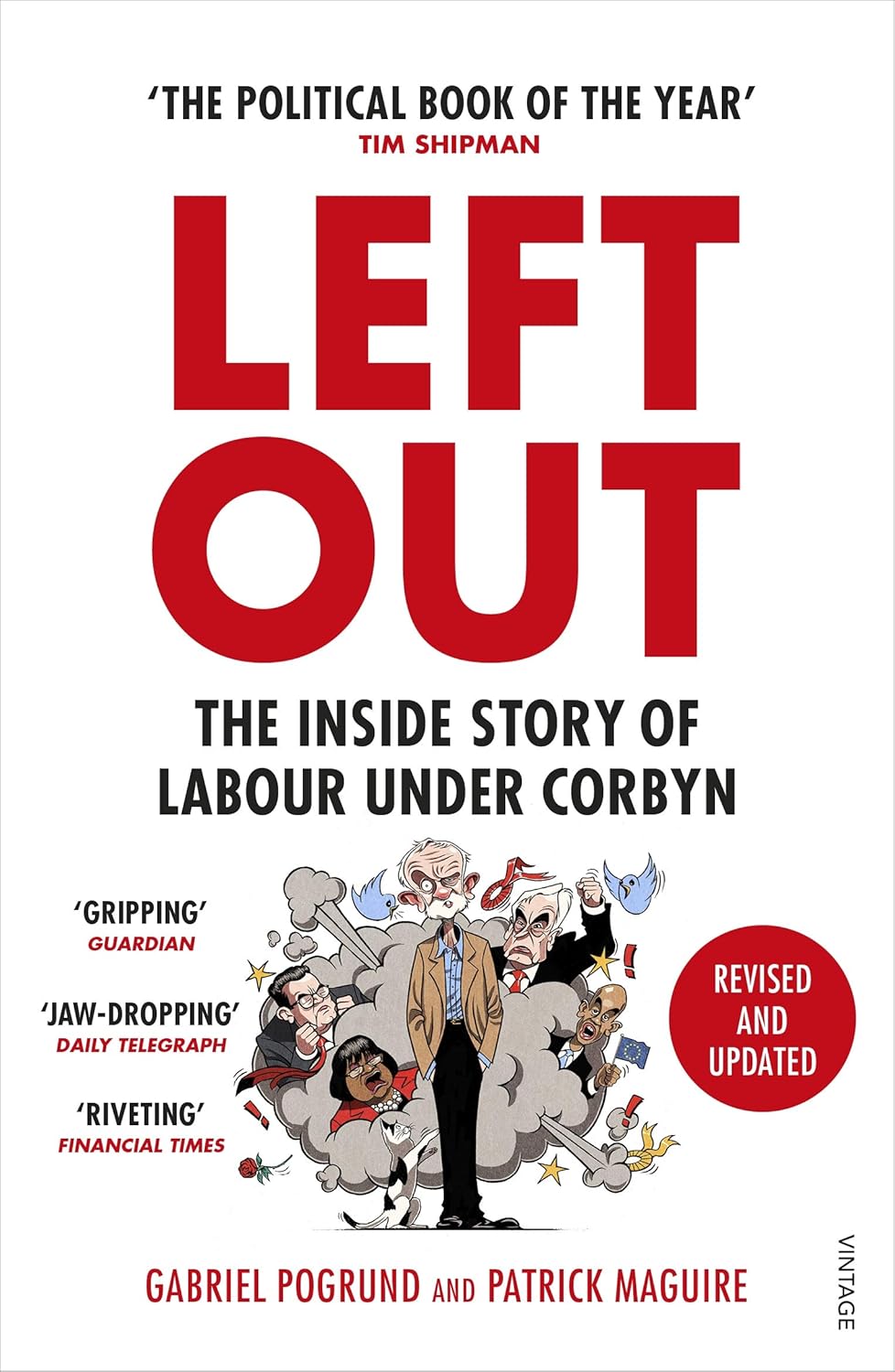 Left Out: The Inside Story of Labour Under Corbyn - Gabriel Pogrund | Patrick Maguire