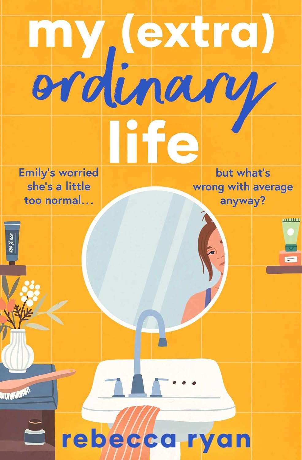 My (Extra) Ordinary Life - Rebecca Ryan