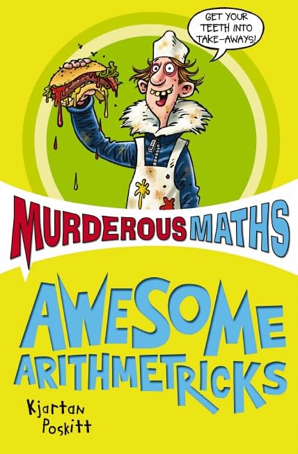 Murderous Maths: Awesome Arithmetricks - Kjartan Poskitt