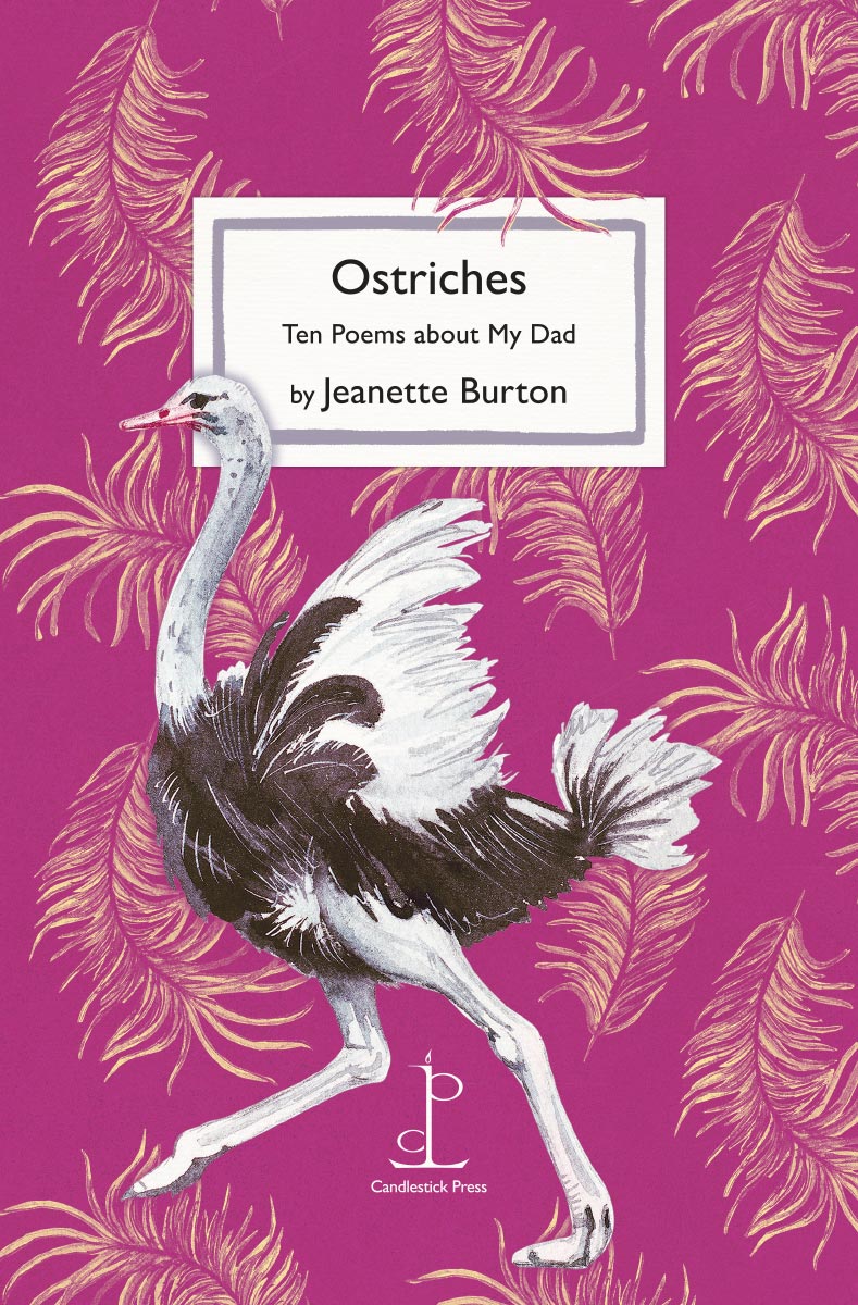 Ostriches: Ten Poems about My Dad