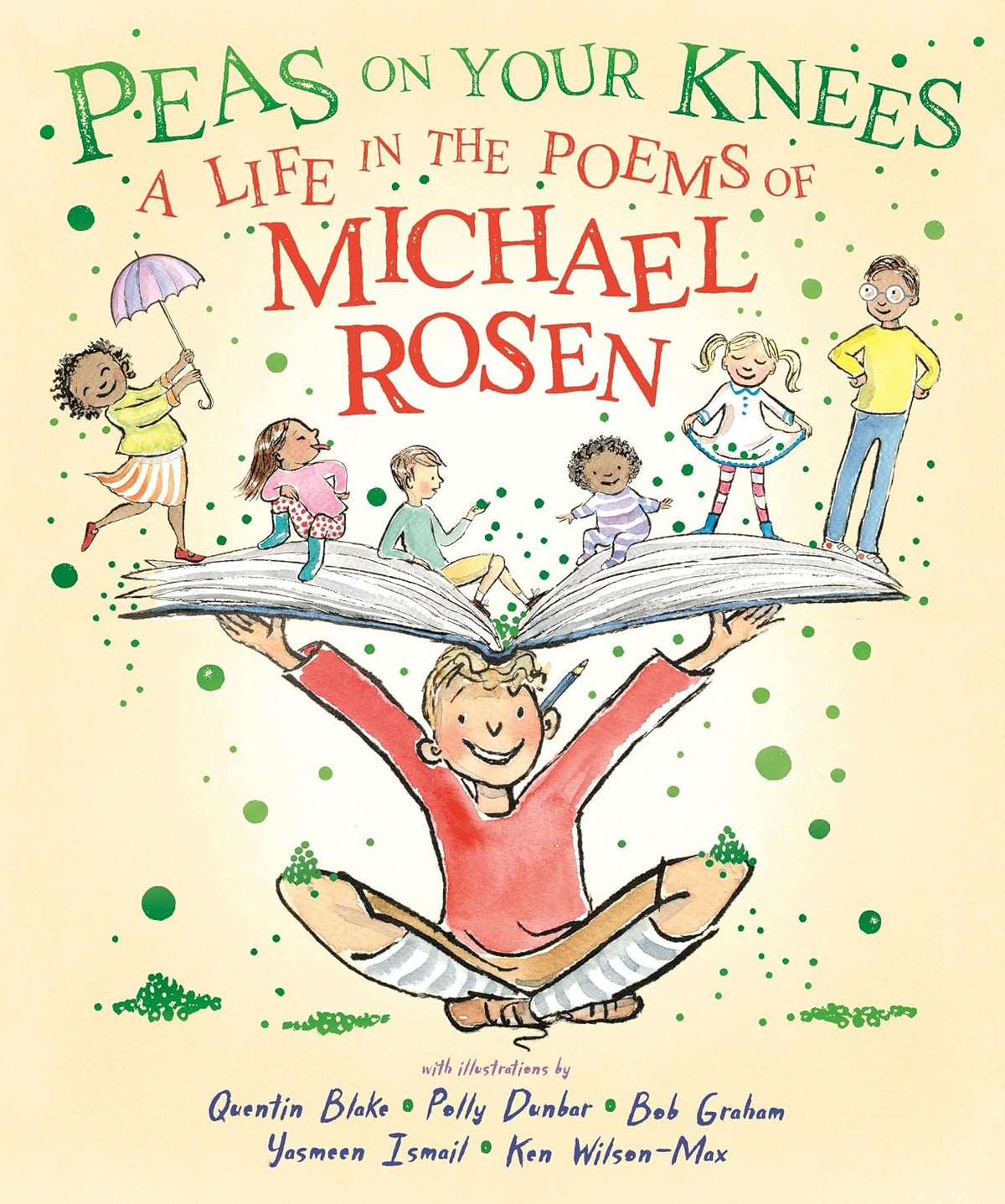 Peas on Your Knees: A Life in the Poems of Michael Rosen - Michael Rosen