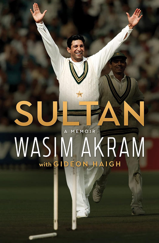 Sultan: A Memoir - Wasim Akram