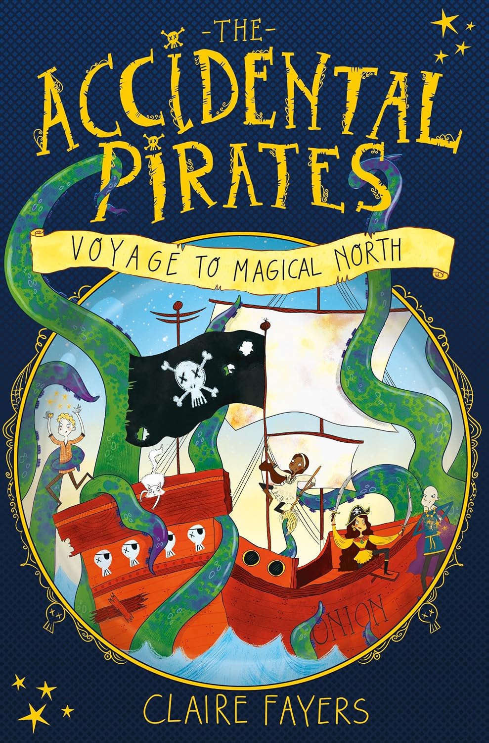 The Accidental Pirates: Voyage to Magical North - Claire Fayers