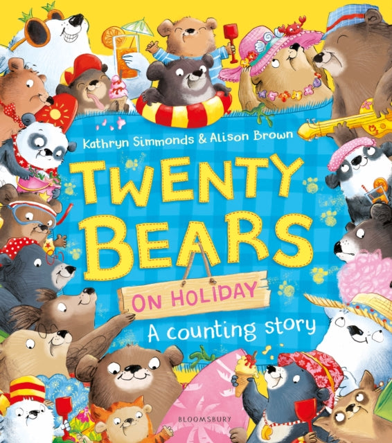 Twenty Bears on Holiday: A Counting Story - Kathyrn Simmonds | Alison Brown