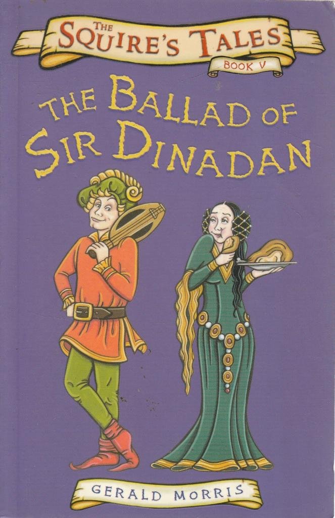 The Ballad of Sir Dinadan - Gerald Morris (The Squires Tales #5)